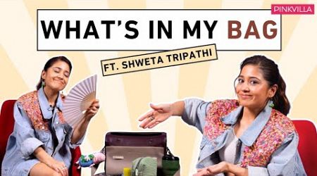 What&#39;s in My Bag with Shweta Tripathi | Fashion &amp; Lifestyle | Battatawada | Mirzapur | Pinkvilla
