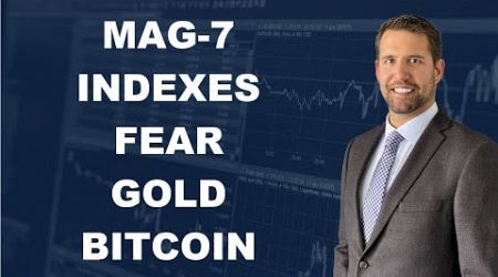 Market Update &amp; Trends: Mag-7, Index, Gold, Bitcoin