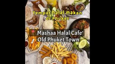 Tempat makan halal di Old Phuket Town - Mashaa Halal Cafe