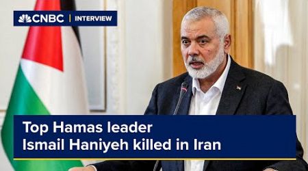 Top Hamas leader Ismail Haniyeh killed in Iran: Hamas