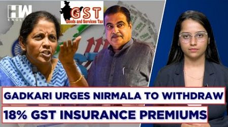 Revoke 18% GST On Life And Medical Insurance Premium: Gadkari Pens Down Letter To FM Sitharaman