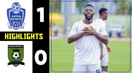 REBA IGITEGO GITANZE INTSINZI: RAYON SPORTS 1-0 MUHAZI UNITED || EXTENDED HIGHLIGHTS AT KIGALI PELE