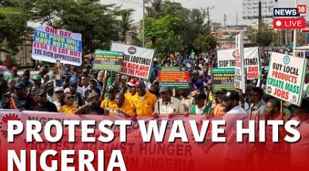 Nigeria Protest Live | Nigerians Protest Against The High Cost Of Living In Abuja |Live News | N18G