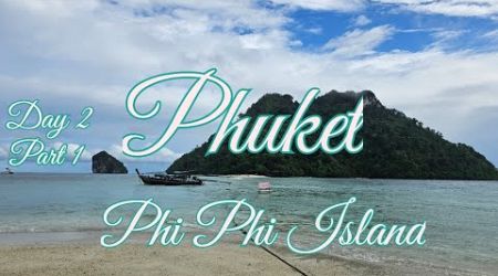 Phuket | Day 2 | Part 1 | Phi Phi Island | Thailand | Cyan Acharjee