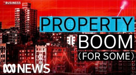 Why house prices are booming in some Australia cities | The Business | ABC News