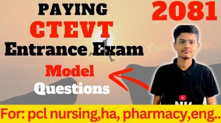 ctevt paying entrance exam model questions 2081 pcl nursing, pharmacy, ha, engineering