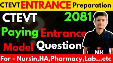 ctevt paying entrance exam model questions 2081 pcl nursing, pharmacy, ha, engineering