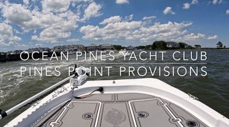 HOW THE HECK DO I GET THERE⁉️ Ocean Pines Yacht Club &amp; Pines Point Provisions BY BOAT!