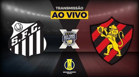 SANTOS X SPORT AO VIVO COM IMAGENS DA VILA BELMIRO | TRANSMISSÃO AO VIVO | SÉRIE B | 02/08/2024