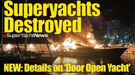 BRAND NEW Superyacht Destroyed in Marina Blaze in Greece | SY News Ep361
