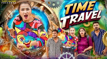 Time Travel || Time Machine || Tejasvi Bachani