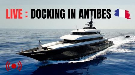 LIVE: Docking in Antibes, France