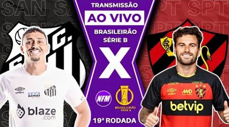 SANTOS X SPORT AO VIVO | BRASILEIRÃO SÉRIE B | AO VIVO COM IMAGENS DO ESTÚDIO | SANTOS AO VIVO