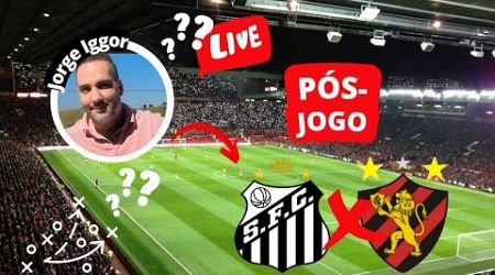 Live pós-jogo: Santos x Sport