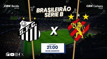 SANTOS 1 X 1 SPORT AO VIVO - SÉRIE B com o time de craques do Futebol Globo CBN
