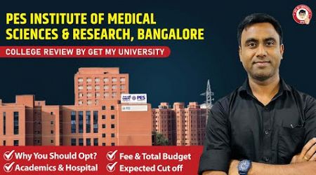 PES University Institute Of Medical Sciences, Bangalore, Karnataka: College Review, Cut off &amp; Fees
