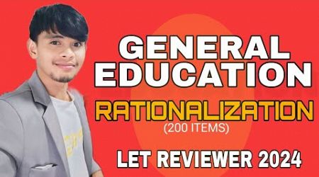 GENERAL EDUCATION 1-200 ITEMS RATIONALIZATION LET REVIEWER FOR SEPTEMBER 2024