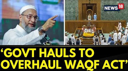 Govt Set To Bring Bill To Curb Waqf Powers; Owaisi Says Move &#39;Part of Hindutva Agenda&#39; | News18