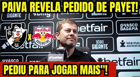 RAFAEL PAIVA REVELA PEDIDO DE PAYET! &quot;PEDIU PARA JOGAR MAIS&quot;! FEZ PEDIDO PARA TORCIDA EM COLETIVA!