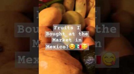 Fruits I Bought at Mexico! #wonka #chocolate #yummy #fypviral #shorts #youtubeshorts #trends