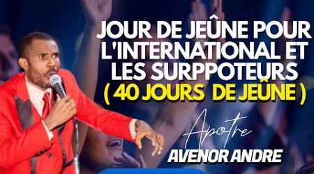 JOUR DE JEUNE POUR L&#39;INTERNATIONAL ET LES SUPPORTEURS AVEC APOTRE AVENOR ANDRÉ ..........