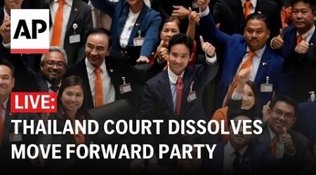 LIVE: Thailand court dissolves progressive Move Forward Party