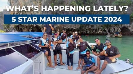 What’s Been Going on at 5 Star Marine Phuket | 2024 Update