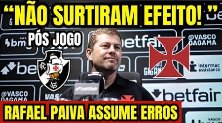 &quot;NÃO SURTIRAM EFEITO!&quot; RAFAEL PAIVA ASSUME ERROS NA COLETIVA PÓS JOGO VASCO 1 X 0 ATLÉTICO-GO!