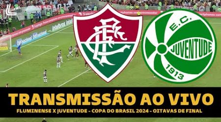 FLUMINENSE X JUVENTUDE TRANSMISSÃO AO VIVO DIRETO DO MARACANÃ - COPA DO BRASIL 2024 OITAVAS