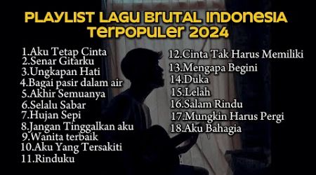 KUMPULAN LAGU POP GALAU INDONESIA TERPOPULER 2024 || playlist lagu galau brutal bisa didownload