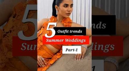 5 Outfit trends Summer Weddings ✨Part-1