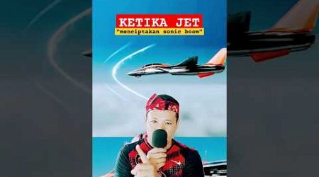 KETIKA JET!! Menciptakan bom suara dahsyat #physics #education #science #aviation @zackdfilms