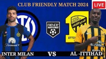 Inter vs Al Ittihad Live Stream | 2024 Friendly International Full Game