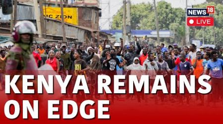 Kenya Protests LIVE | Kenyan Protesters Are Demanding President Ruto Be Removed | Kenya News | N18G