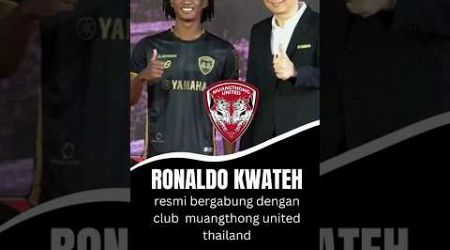 RONALDO KWATEH resmi bergabung Dengan Muangthong united Thailand terbaru #sepakbola