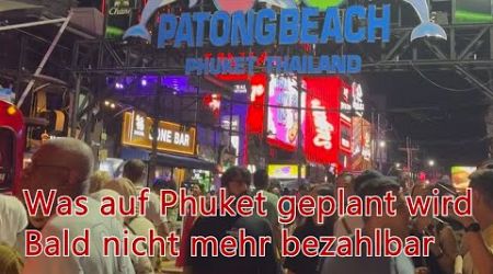 Warum Phuket in den nächsten Jahren noch viel teurer für alle wird