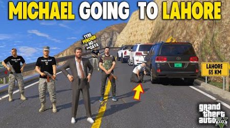 MICHAEL IS GOING TO LAHORE URGENTLY FOR A BUSINESS MEETING | GTA 5 PAKISTAN