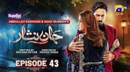 Jaan Nisar Ep 43 - [Eng Sub] - Digitally Presented by Happilac Paints - 9th Aug 2024 Har Pal Geo