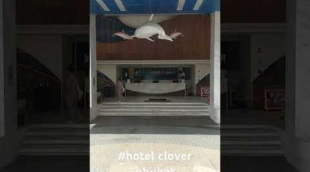 lobby hotel clover phuket thailand