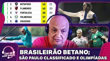 RODADA COM CLÁSSICOS NO BRASILEIRÃO BETANO; SÃO PAULO NAS QUARTAS; OLIMPÍADAS E MAIS | LIVE DO ANDRÉ