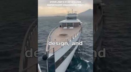 Steve Jobs Luxury Yacht Crashes