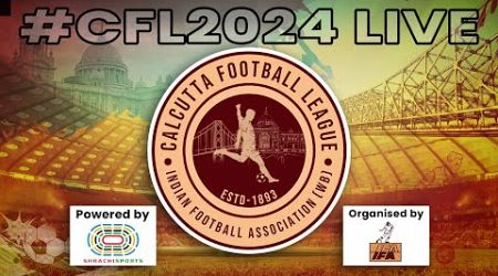 KALIGHAT MILAN SANGHA vs MAMONI &amp; AASHIYANA GROUP PATHA CHAKRA | CFL 2024 LIVE | Shrachi Sports