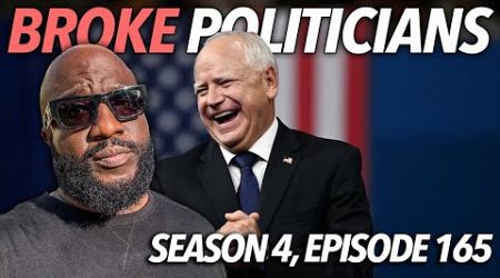 Broke Politicians | Tim Walz Has No Money, Ukraine Invades Russia, Kamala Harris, Oakland | S4.E165