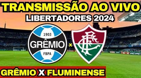 GRÊMIO X FLUMINENSE DIRETO DO COUTO PEREIRA / TRANSMISSÃO AO VIVO / OITAVAS DA LIBERTADORES 2024