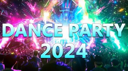 DANCE PARTY SONGS 2024 - Mashups &amp; Remixes Of Popular Songs - DJ Remix Club Music Dance Mix 2024