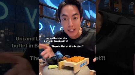 Omg!! Uni and Lobster at a buffet in Bangkok?? 