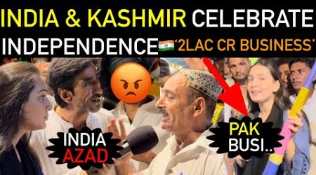 INDIA AND KASHMIR CELEBRATE INDEPENDENCE&quot;2LAC CR BUSINESS IN