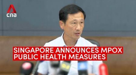 In full: Singapore announces mpox public health measures