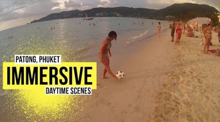 Patong #phuket Immersive Daytime Scenes Medley