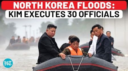 Kim Jong Un Punishes Govt Officials Over North Korea Flood Fury, Orders Execution Of 30 People